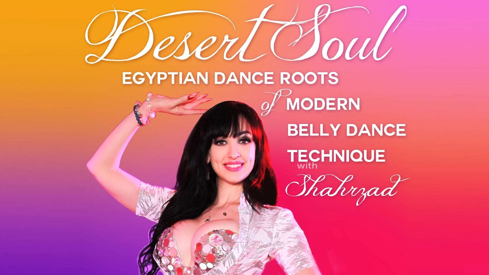 Desert Soul - Egyptian Dance Roots of Modern Belly Dance Technique  ith Shahrzad - INSTANT VIDEO / DVD